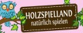 Holzspielland-natürlich spielen - Holzspielzeug, Holzspielwaren